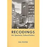 Recodings: Art, Spectacle, Cultural Politics