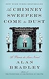 As Chimney Sweepers Come to Dust: A Flavia de Luce Novel by Alan Bradley