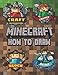 How to Draw Minecraft: 50 pages of instructions and spaces to practice