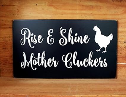 Amazoncom Chicken Coop Sign Rise And Shine Mother Cluckers Wood