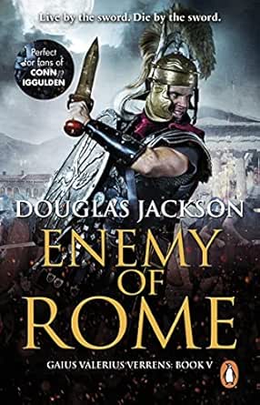 Amazon Com Enemy Of Rome Gaius Valerius Verrens 5 Bravery And Brutality At The Heart Of A Roman Empire In The Throes Of A Bloody Civil War Ebook Jackson Douglas Kindle Store