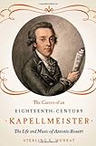 Sterling Murray, "The Career of an Eighteenth-Century Kapellmeister: The Life and Music of Antonio Rosetti" (U Rochester Press, 2014)