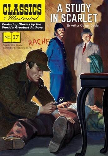 A Study in Scarlet: A Sherlock Holmes Mystery (Classics Illustrated)