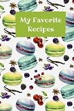 My Favorite Recipes: Blank Recipe Book by 