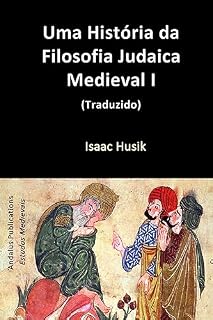 Livro Uma História da Filosofia Judaica Medieval I (Traduzido)
