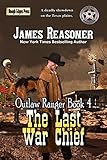 The Last War Chief (Outlaw Ranger Book 4)
