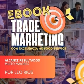 Livro Trade Marketing com Excelência no Food Service: Trade Marketing no Food Service