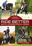 Ride Better with Christoph Hess: Dozens of Rider Questions Answered by Christoph Hess, Karen Brittle