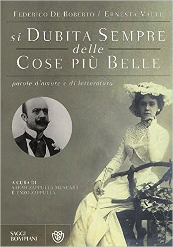 Federico De Roberto, Ernesta Valle – Si dubita sempre delle cose più belle (2014)