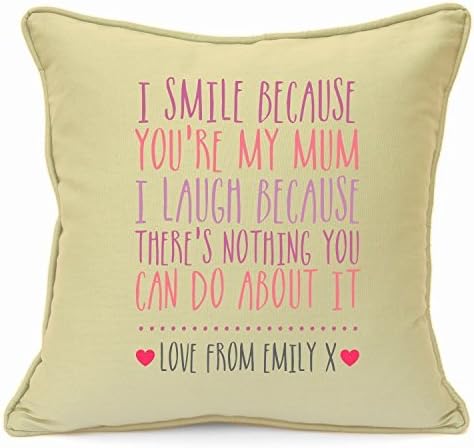 Personalised Presents Gifts For Mum Mother In Law Mummy From Son Daughter Kids Birthday Mothers Day Christmas Xmas I Smile Because Loving Funny Quotes Cushion Cover 18 Inch 45 Cm Special Unique Ideas
