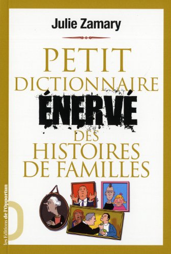 Petit dictionnaire énervé des histoires de familles