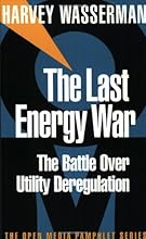 The Last Energy War: The Battle over Utility Deregulation