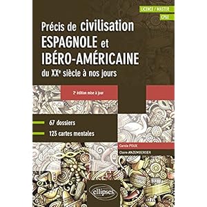 Espagnol: Précis de civilisation espagnole et ibéro-américaine du XXe siècle à nos jours (Licence / Master, CPGE)