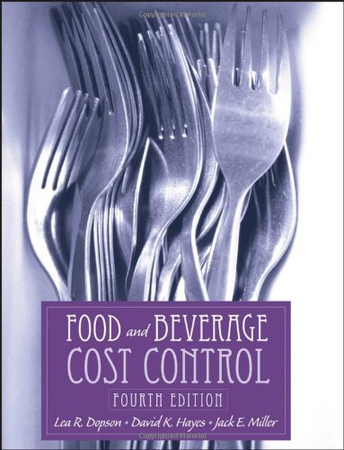 Food and Beverage Cost Control, by Lea R. Dopson, David K. Hayes, Jack E. Miller