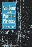 Cover of Nuclear and Particle Physics (Oxford Science Publications)