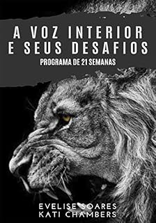 Livro A Voz Interior e Seus Desafios: Programa de 21 Semanas