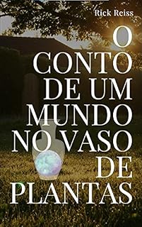 Livro O CONTO DE UM MUNDO NO VASO DE PLANTAS