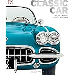 Classic Car: The Definitive Visual History
