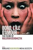 Boro, L'Île d'Amour: The Films of Walerian Borowczyk by 