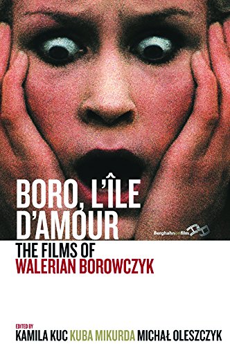 Boro, L'Île d'Amour: The Films of Walerian Borowczyk by 