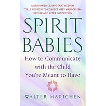 spirit babies walter makichen