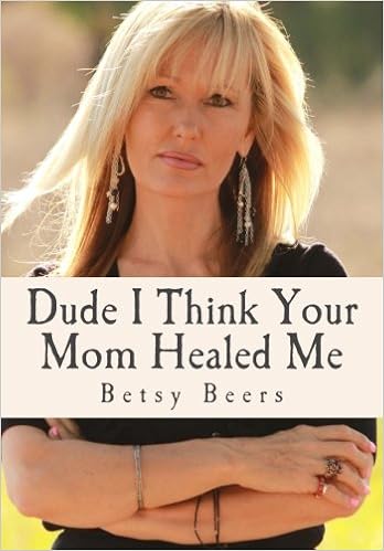 Dude I Think Your Mom Healed Me How To Get Healed Stay Healthy And Heal Others Beers Betsy 9781475046847 Books Amazon Com Dude I Think Your Mom Healed Me How To Get Healed Stay Healthy And Heal Others Beers Betsy 9781475046847 Books Amazon Com