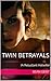 Twin Betrayals: (A Reluctant Hotwife)