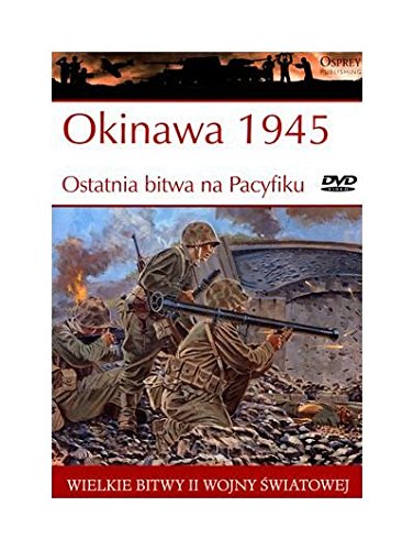 Wielkie bitwy II wojny swiatowej. Okinawa 1945. Ostatnia bitwa na Pacyfiku + DVD (polish)