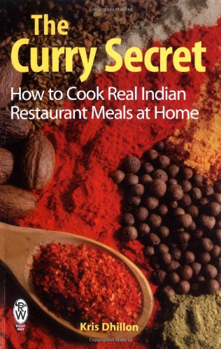 "The Curry Secret - How to Cook Real Indian Restaurant Meals at Home" av Kris Dhillon