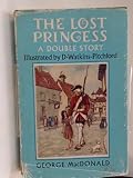 Hardcover The Lost Princess: a Double Story (Children's Illustrated Classics Series, No. 69) Book