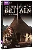 A History of Ancient Britain: Celtic Britain [DVD]