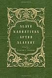 Slave Narratives after Slavery, , 0195179420