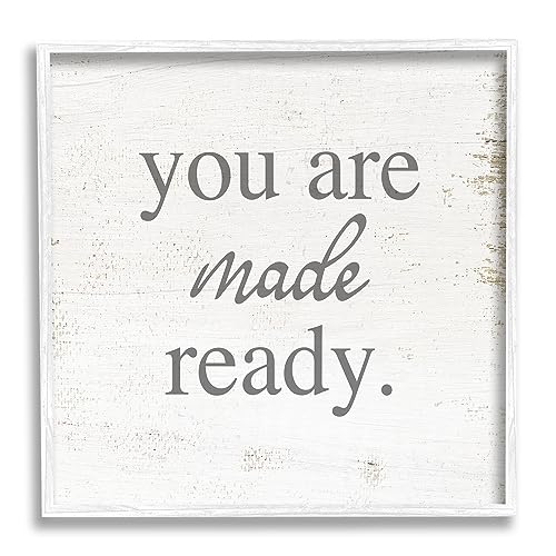 Stupell Industries You Are Made Ready Phrase White Framed Giclee Art Design by…