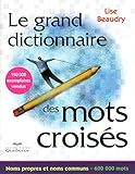 grand dictionnaire des mots croisés: 2e édition - Noms propres et noms communs - 600 000 mots by