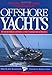Desirable and Undesirable Characteristics of the Offshore Yachts (A Nautical quarterly book)