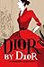 Dior by Dior (V&A Fashion Perspectives) by