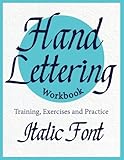 Hand Lettering Workbook ( Italic font ) Training, Exercises and Practice: To improve your lettering skill. Calligraphy book ( Lettering calligraphy )