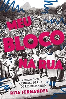 Livro Meu bloco na rua: A retomada do carnaval de rua do Rio de Janeiro