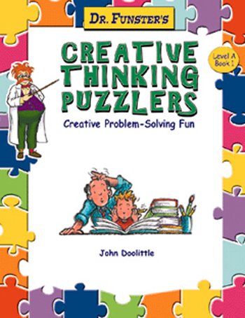 Dr. Funster's Creative Thinking Puzzlers A1: Creative Problem-solving Fun