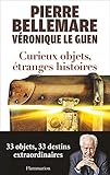 Curieux objets, étranges histoires by 