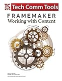 FrameMaker - Working with Content: Updated for 2017 Release (8.5"x11")