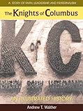 Image de The Knights of Columbus: An Illustrated History