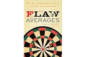 The Flaw of Averages: Why We Underestimate Risk in the Face of Uncertainty
