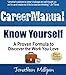 Career Manual - Know Yourself: A Proven Formula to Discover the Work You Love