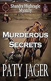 Murderous Secrets: A Shandra Higheagle Mystery