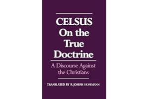 On the True Doctrine: A Discourse Against the Christians
