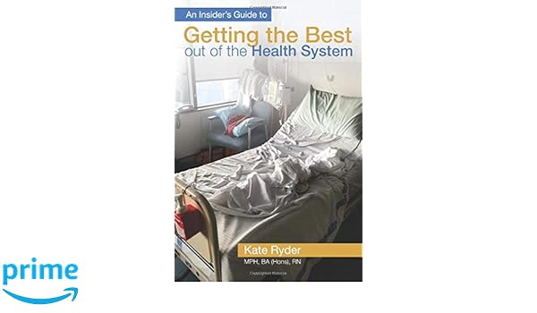 An Insiders Guide To Getting The Best Out Of The Health -