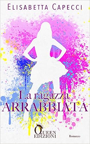 Elisabetta Capecci - La ragazza arrabbiata (2017)