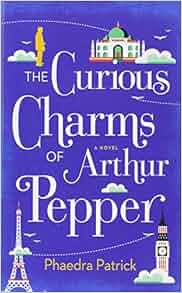 The Curious Charms Of Arthur Pepper Thorndike Basic Phaedra Patrick 9781410490254 Amazon