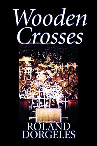Wooden Crosses by Roland Dorgelès, Fiction, Historical,...